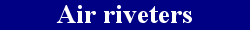 Air riveters