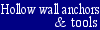 Hollow wall anchors & tools